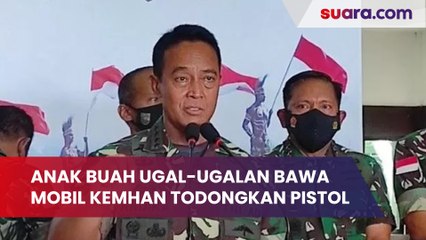 Anak Buah Ugal-ugalan Bawa Mobil Kemhan hingga Todongkan Pistol di Tol, Begini Reaksi Panglima TNI Andika Perkasa