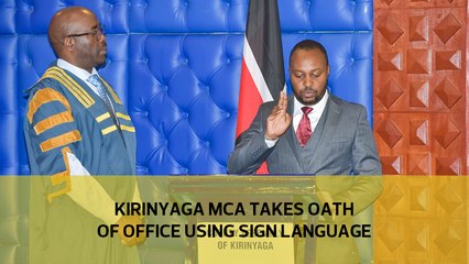 Kirinyaga MCA takes oath of office using sign language