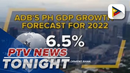 Download Video: ADB sees PH economy to grow 6.5% this 2022