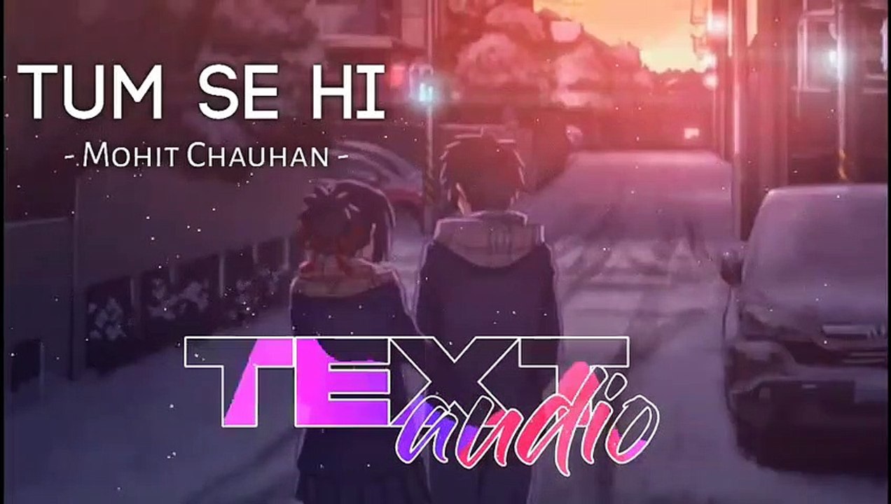 Tum Se Hi _Slowed_Reverb_ - Jab We Met _  Mohit Chauhan _ Textaudio Lyrics