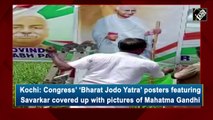 Kochi: Congress’ ‘Bharat Jodo Yatra’ posters featuring Savarkar covered up with pictures of Mahatma Gandhi