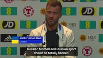 Yarmolenko calls for total sport ban on 'terrorist' Russia