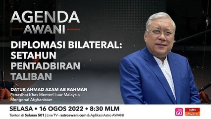 Agenda AWANI: Diplomasi Bilateral | Setahun pentadbiran Taliban