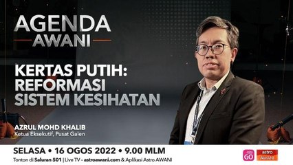 Agenda AWANI: Kertas Putih | Reformasi sistem kesihatan