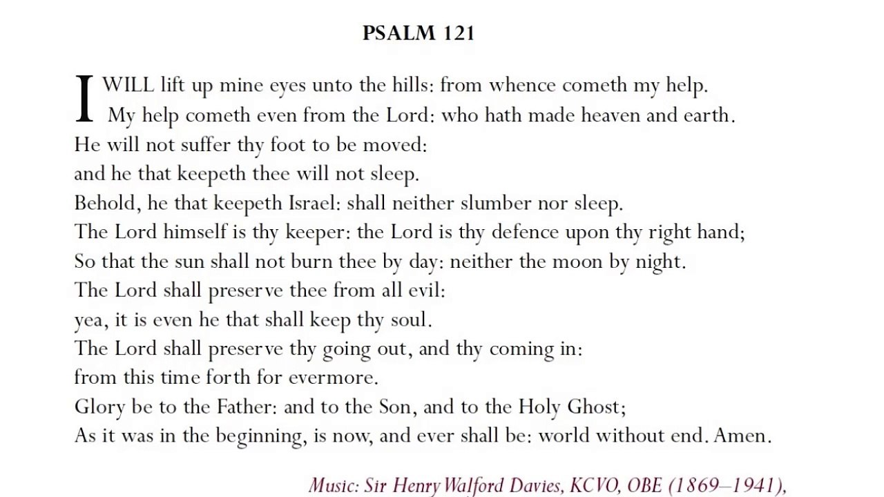 Psalm 121  I will lift up mine eyes to the hills