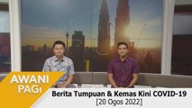AWANI Pagi: Berita tumpuan & kemas kini COVID-19 [20 Ogos 2022]