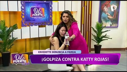Katty Rojas denuncia a su pareja de haberla agredido físicamente