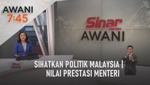AWANI 7:45 [21/08/2022] - Sihatkan politik Malaysia | Nilai prestasi menteri | Kekalkan Muafakat Nasional