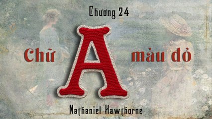 Chữ A màu đỏ I Chương 24