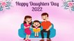 National Daughters Day 2022 Quotes About Celebrating the Beauty and Individuality of Our Daughters