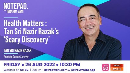 Ibrahim Sani’s Notepad: Health Matters: Tan Sri Nazir Razak's 'Scary Discovery'