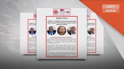 Akta Kerja 1955 | UNI-MLC dakwa 15 juta pekerja kecewa penangguhan pindaan