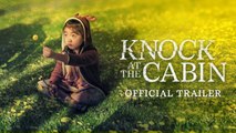 Knock at the Cabin | Official Trailer - M. Night Shyamalan, Dave Bautista, Rupert Grint