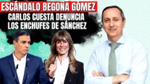 Escándalo Begoña Gómez | Carlos Cuesta denuncia los 'enchufes' de Pedro Sánchez: ¡Es de corrupción!