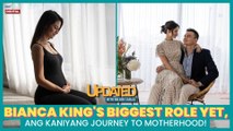 Bianca King’s biggest role yet, ang kaniyang journey to motherhood! | Updated with Nelson Canlas