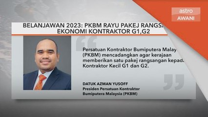 Belanjawan 2023 | PKBM rayu pakej rangsangan ekonomi kontraktor
