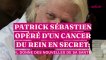 Patrick Sébastien opéré d'un cancer du rein en secret : il donne des nouvelles de sa santé