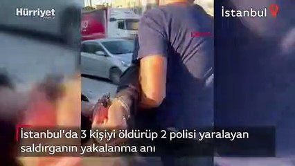 İstanbul'da 3 kişiyi öldürüp 2 polisi yaralayan saldırganın yakalanma anı görüntüleri paylaşıldı