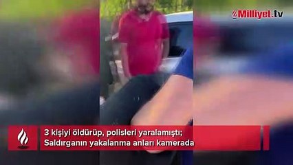 3 kişiyi öldürüp, polisleri yaralamıştı! Saldırganın yakalanma anları kamerada