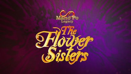 Mano Po Legacy: The Flower Sisters | Teaser