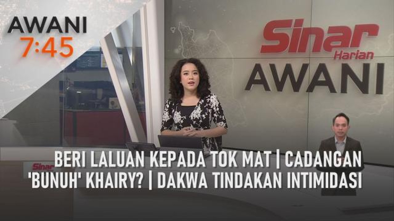 AWANI 7:45 [04/09/2022] - Beri laluan kepada Tok Mat | Cadangan 'bunuh' Khairy? | Dakwa tindakan intimidasi