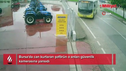 Bursa'da can kurtaran şoförün o anları güvenlik kamerasına yansıdı
