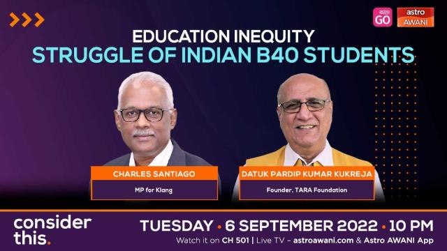 Consider This: Education (Part 2)— High Dropout Rate Among Indian B40 Kids