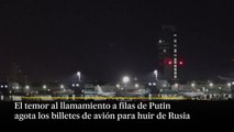 Los ciudadanos rusos huyen del país tras el anuncio de la movilización de Putin