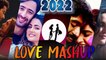NON STOP LOVE MASHUP ❤ Best Mashup of Arijit Singh,Jubin Nautiyal,B Praak,At