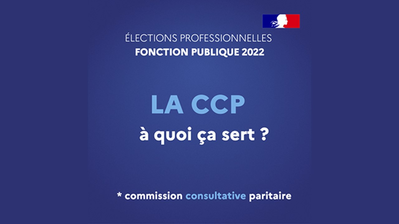 Les élections professionnelles dans le fonction publique 2022 - La CCP à quoi ça sert ?