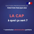 Les élections professionnelles dans le fonction publique 2022 - La CAP à quoi ça sert ?