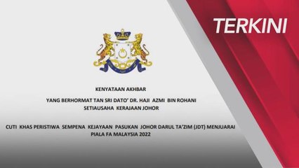 [TERKINI] Sempena kemenangan, Johor diberi cuti peristiwa pada Ahad