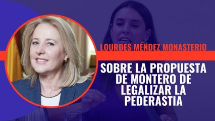 Lourdes Méndez Monasterio (VOX) valora la propuesta de la ministra de igualdad de legalizar la pederastia