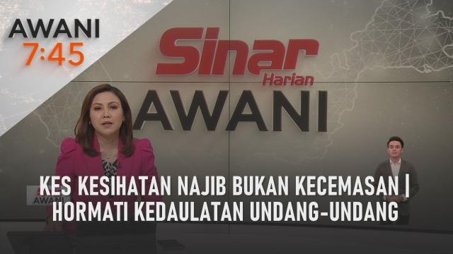 AWANI 7:45 [12/09/2022] - Kes kesihatan Najib bukan kecemasan | Hormati kedaulatan undang-undang