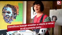 Científicos buscan enseñar a robots a reírse en el momento justo