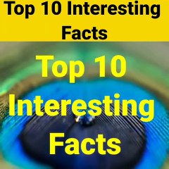 10 Shocking Fact | you will be Shocked