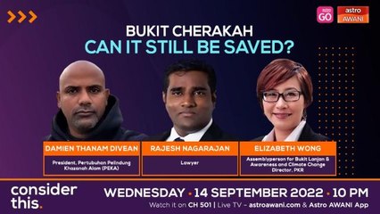 Consider This: Bukit Cherakah (Part 1) - Another Forest Reserve Controversy