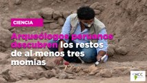 Arqueólogos peruanos descubren los restos de al menos tres momias