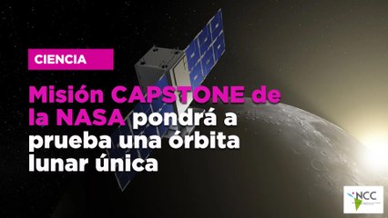 Misión CAPSTONE de la NASA pondrá a prueba una órbita lunar única