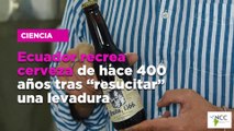 Ecuador recrea cerveza de hace 400 años tras “resucitar” una levadura