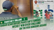 Babar Azam enters Pakistan's famous 10-wicket win over England on the NSK Honours Board ✍️ | PCB | MA2T