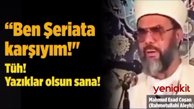 Merhum Esad Coşan Hoca şeriat karşıtlarına böyle seslenmişti!