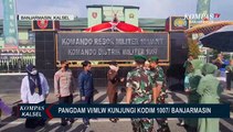 Pangdam VI/Mulawarman Pastikan Kodim 1007/Banjarmasin Dukung dan Kawal Pembangunan IKN