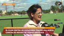 El Club Centro de Cazadores tendrá una nueva cancha de hockey de césped sintético