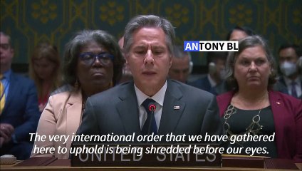 Blinken tells Security Council world 'can't let Putin get away with it'
