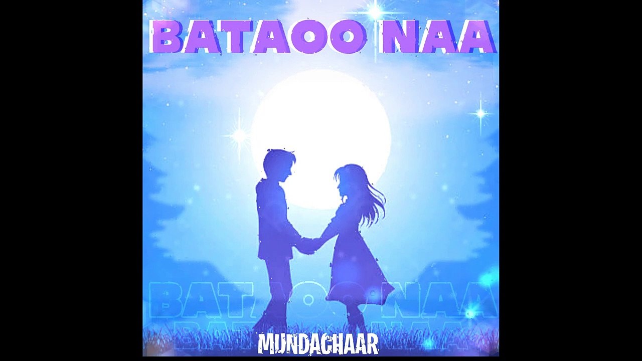 BATAOO NAA | MUNDACHAAR