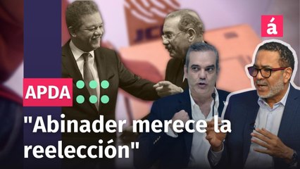 "Abinader se merece la reelección más que Leonel y Danilo"