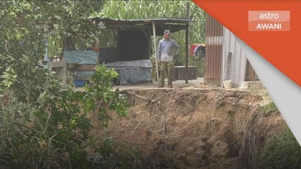 Hakisan Sungai | Runtuhan tebing, 200 penduduk hidup dalam ketakutan