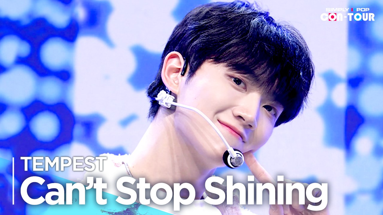 [Simply K-Pop CON-TOUR] TEMPEST (템페스트) - Can’t Stop Shining (캔트 스탑 샤이닝) _ Ep.538 | [4K]