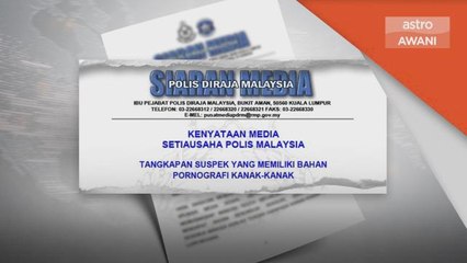 Polis Bukit Aman | Suspek miliki bahan pornografi kanak-kanak ditahan